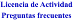 Licencia de Actividad Preguntas frecuentes